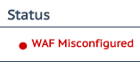 WAF Misconfigured State.png